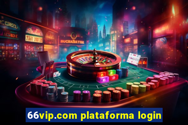 66vip.com plataforma login